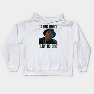 Gator Don't Play No Shit Classic Kids Hoodie